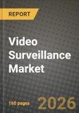 Video Surveillance Market Outlook 2026-2034: Market Share, and Growth Analysis by Component, End-User, Application, Technology- Product Image
