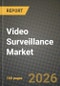 Video Surveillance Market Outlook 2026-2034: Market Share, and Growth Analysis by Component, End-User, Application, Technology - Product Thumbnail Image