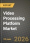 Video Processing Platform Market Outlook 2026-2034: Market Share, and Growth Analysis by Deployment Type, Application, End User, Component - Product Thumbnail Image