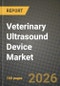 Veterinary Ultrasound Device Market Outlook 2026-2034: Market Share, and Growth Analysis by Product Type, Animal Type, End User, Technology - Product Thumbnail Image