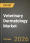 Veterinary Dermatology Market Outlook 2026-2034: Market Share, and Growth Analysis by Product Type, Animal Type, End User, Condition - Product Image