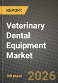 Veterinary Dental Equipment Market Outlook 2026-2034: Market Share, and Growth Analysis by Product Type, End User, Animal Type, Application- Product Image