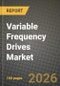 Variable Frequency Drives Market Outlook 2026-2034: Market Share, and Growth Analysis by Type, Power Range, Application, End-Use Industry - Product Thumbnail Image
