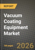 Vacuum Coating Equipment Market Outlook 2026-2034: Market Share, and Growth Analysis by Type of Coating, Application, End-User Industry, Technology- Product Image