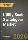 Utility Scale Switchgear Market Outlook 2026-2034: Market Share, and Growth Analysis by Voltage Rating, Insulation Type, Installation, End-User Industry- Product Image