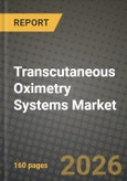 Transcutaneous Oximetry Systems Market Outlook 2026-2034: Market Share, and Growth Analysis by Product Type, Application, End User, Technology- Product Image