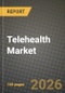 Telehealth Market Outlook 2026-2034: Market Share, and Growth Analysis by Service Type, Application, End-User, Component - Product Thumbnail Image