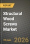Structural Wood Screws Market Outlook 2026-2034: Market Share, and Growth Analysis by Type, Application, Material, End-User - Product Thumbnail Image