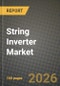 String Inverter Market Outlook 2026-2034: Market Share, and Growth Analysis by Application:, Phase:, Power Rating:, Connectivity: - Product Image