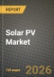 Solar PV Market Outlook 2026-2034: Market Share, and Growth Analysis by Technology, Application, End-User, Component - Product Thumbnail Image