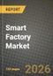 Smart Factory Market Outlook 2026-2034: Market Share, and Growth Analysis by Component, Technology, Industry, Application - Product Thumbnail Image