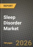 Sleep Disorder Market Outlook 2026-2034: Market Share, and Growth Analysis by Type of Sleep Disorder, Type of Treatment, Age Group, End User- Product Image