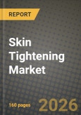 Skin Tightening Market Outlook 2026-2034: Market Share, and Growth Analysis by Product Type, End User, Application, Age Group- Product Image
