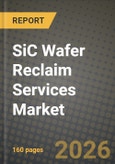 SiC Wafer Reclaim Services Market Outlook 2026-2034: Market Share, and Growth Analysis by Wafer Size, Application, End-User, Process- Product Image