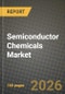 Semiconductor Chemicals Market Outlook 2026-2034: Market Share, and Growth Analysis by Product Type, Application, End-user Industry, Material - Product Thumbnail Image