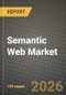 Semantic Web Market Outlook 2026-2034: Market Share, and Growth Analysis by Component, Application, End-User, Deployment Model - Product Thumbnail Image