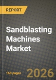 Sandblasting Machines Market Outlook 2026-2034: Market Share, and Growth Analysis by Product Type, End-Use Industry, Technology, Application- Product Image