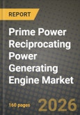 Prime Power Reciprocating Power Generating Engine Market Outlook 2026-2034: Market Share, and Growth Analysis by Fuel Type, Power Rating, End-User, Application- Product Image