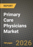 Primary Care Physicians Market Outlook 2026-2034: Market Share, and Growth Analysis by Service Type, Practice Setting, Patient Demographics, Technology Adoption- Product Image