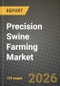 Precision Swine Farming Market Outlook 2026-2034: Market Share, and Growth Analysis by Technology Type, Application, Farm Type, Component - Product Thumbnail Image