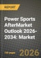 Power Sports AfterMarket Outlook 2026-2034: Market Share, and Growth Analysis by Product Type, Vehicle Type, End User, Sales Channel - Product Thumbnail Image