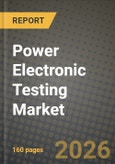 Power Electronic Testing Market Outlook 2026-2034: Market Share, and Growth Analysis by Application, Product Type, Component, End User- Product Image