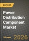 Power Distribution Component Market Outlook 2026-2034: Market Share, and Growth Analysis by Component Type, End-User, Installation Type, Voltage Level - Product Thumbnail Image