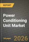 Power Conditioning Unit Market Outlook 2026-2034: Market Share, and Growth Analysis by Type, Application, Power Rating, End-User Industry- Product Image