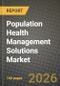 Population Health Management Solutions Market Outlook 2026-2034: Market Share, and Growth Analysis by Component, End User, Mode of Delivery, Application - Product Thumbnail Image