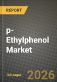 p-Ethylphenol Market Outlook 2026-2034: Market Share, and Growth Analysis by Application, Purity Level, End-Use Industry, Form- Product Image