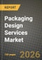 Packaging Design Services Market Outlook 2026-2034: Market Share, and Growth Analysis by Service Type, End-User Industry, Packaging Material, Design Complexity - Product Thumbnail Image