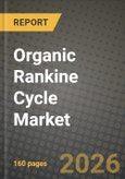 Organic Rankine Cycle Market Outlook 2026-2034: Market Share, and Growth Analysis by Application, Power Output, Component, End-Use Industry- Product Image