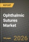 Ophthalmic Sutures Market Outlook 2026-2034: Market Share, and Growth Analysis by Product Type, Application, End User, Material - Product Thumbnail Image