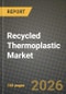 Recycled Thermoplastic Market Outlook 2026-2034: Market Share, and Growth Analysis by Material Type, Application, Processing Technology, End-Use Industry - Product Thumbnail Image