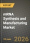mRNA Synthesis and Manufacturing Market Outlook 2026-2034: Market Share, and Growth Analysis by Product Type, Application, End User, Manufacturing Process - Product Thumbnail Image