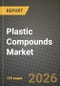 Plastic Compounds Market Outlook 2026-2034: Market Share, and Growth Analysis by Type, Application, End-User Industry - Product Image