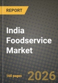 India Foodservice Market Size, Share & Growth Analysis Report - Industry Trends, Competitive Landscape, Segment Insights and Forecast 2024-2034- Product Image