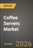 Coffee Servers Market Size, Share & Growth Analysis Report - Industry Trends, Competitive Landscape, Segment Insights (by Product Type, Application, End-User), and Forecast 2024-2034- Product Image
