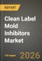 Clean Label Mold Inhibitors Market Size, Share & Growth Analysis Report - Industry Trends, Competitive Landscape, Segment Insights (by Product Type, Application, End-User), and Forecast 2024-2034 - Product Thumbnail Image