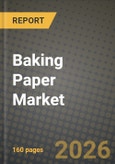 Baking Paper Market Size, Share & Growth Analysis Report - Industry Trends, Competitive Landscape, Segment Insights (by Product Type, Application, End-User), and Forecast 2024-2034- Product Image