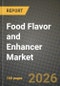 Food Flavor and Enhancer Market Size, Share & Growth Analysis Report - Industry Trends, Competitive Landscape, Segment Insights (by Product Type, Application, End-User), and Forecast 2024-2034 - Product Thumbnail Image