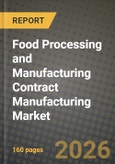 Food Processing and Manufacturing (FPM) Contract Manufacturing Market Size, Share & Growth Analysis Report - Industry Trends, Competitive Landscape, Segment Insights (by Product Type, Application, End-User), and Forecast 2024-2034- Product Image