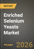 Enriched Selenium Yeasts Market Size, Share & Growth Analysis Report - Industry Trends, Competitive Landscape, Segment Insights (by Product Type, Application, End-User), and Forecast 2024-2034- Product Image