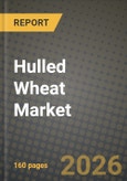 Hulled Wheat Market Size, Share & Growth Analysis Report - Industry Trends, Competitive Landscape, Segment Insights (by Product Type, Application, End-User), and Forecast 2024-2034- Product Image
