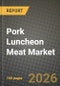 Pork Luncheon Meat Market Size, Share & Growth Analysis Report - Industry Trends, Competitive Landscape, Segment Insights (by Product Type, Application, End-User), and Forecast 2024-2034 - Product Thumbnail Image