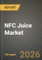 NFC Juice Market Size, Share & Growth Analysis Report - Industry Trends, Competitive Landscape, Segment Insights (by Product Type, Application, End-User), and Forecast 2024-2034 - Product Thumbnail Image