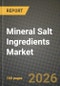 Mineral Salt Ingredients Market Size, Share & Growth Analysis Report - Industry Trends, Competitive Landscape, Segment Insights (by Product Type, Application, End-User), and Forecast 2024-2034 - Product Thumbnail Image