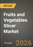 Fruits and Vegetables Slicer Market Size, Share & Growth Analysis Report - Industry Trends, Competitive Landscape, Segment Insights (by Product Type, Application, End-User), and Forecast 2024-2034- Product Image