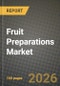 Fruit Preparations Market Size, Share & Growth Analysis Report - Industry Trends, Competitive Landscape, Segment Insights (by Product Type, Application, End-User), and Forecast 2024-2034 - Product Thumbnail Image