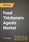 Food Thickeners Agents Market Size, Share & Growth Analysis Report - Industry Trends, Competitive Landscape, Segment Insights (by Product Type, Application, End-User), and Forecast 2024-2034 - Product Thumbnail Image